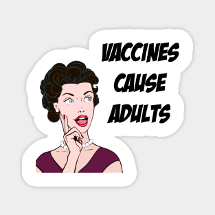 Vaccines Cause Adults Magnet