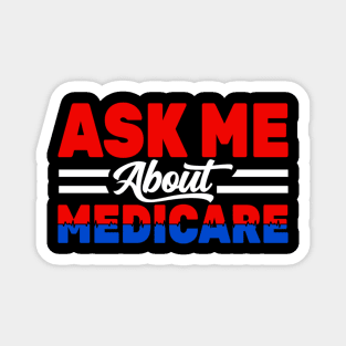 Ask Me About Medicare Health Insurance Sales Agent usa Flag Magnet