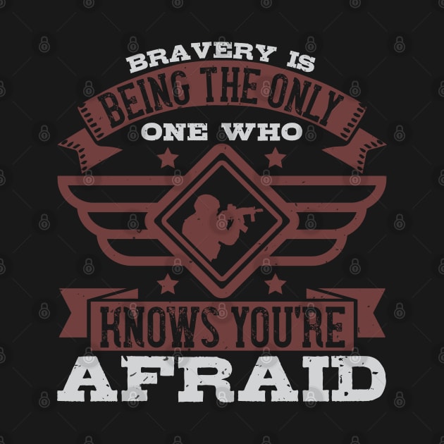 Bravery is being the only one who knows you're afraid by khalmer