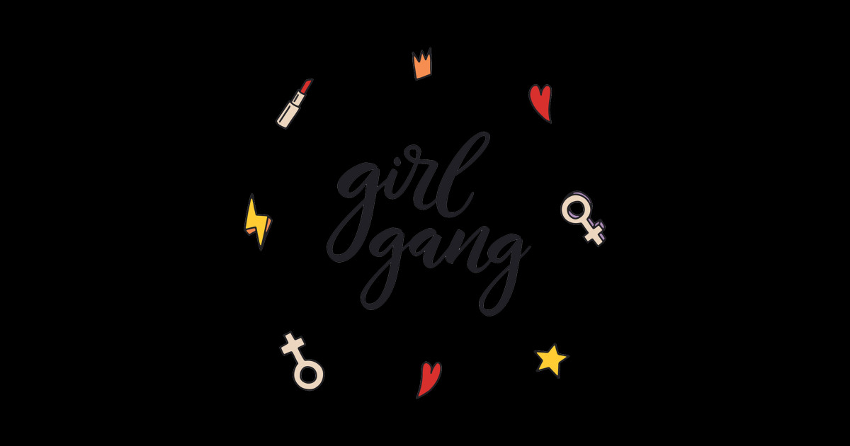 Girl Gang Funny Humor Girly Quote Girl Gang Quotes Sticker TeePublic