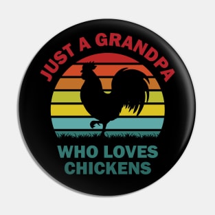 Just a Grandpa who loves chickens Pin