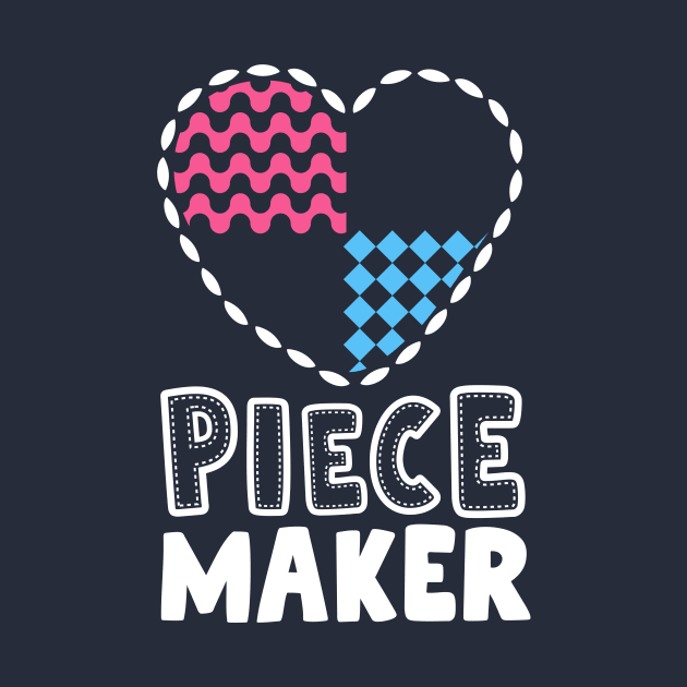 Piece Maker Quilting Shirts Funny For Women Quilt Sewing by 14thFloorApparel