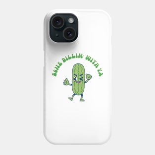 Done Dillin' With Ya - Retro Pickle Phone Case