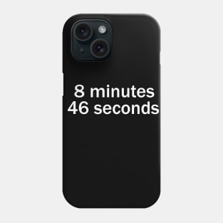 8 minutes 46 seconds Phone Case