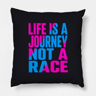 Life is a journey not a race Pillow