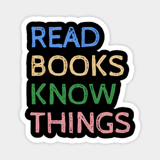 Read Books and Know Things - Funny Quotes Magnet