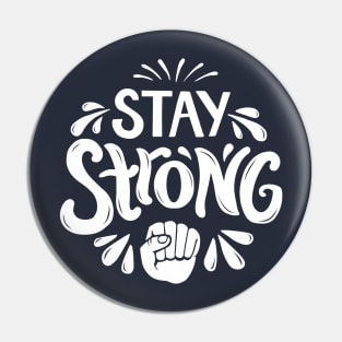 Stay Strong (white version) Pin