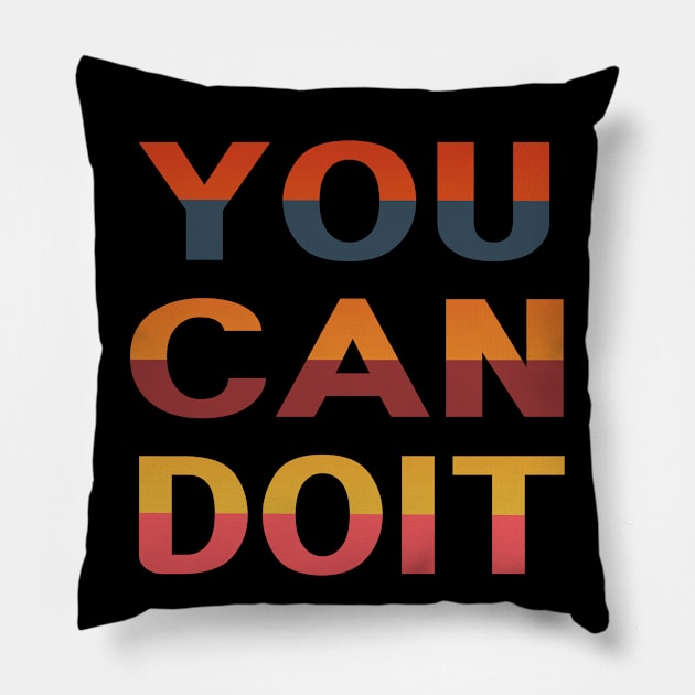 You Can Do It Pillow by EunsooLee