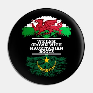 Welsh Grown With Mauritanian Roots - Gift for Mauritanian With Roots From Mauritania Pin