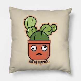 Bit of a prick Pillow