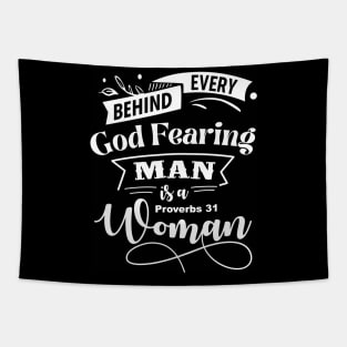 Behind Every God Fearing Man Is A Proverbs 31 Woman Tapestry