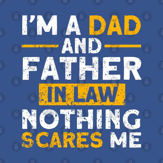 I'm A Dad And Father In Law Family by Toeffishirts