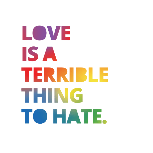 Love is a Terrible Thing to Hate by socialdilemma