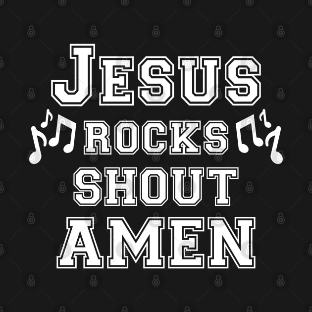 Jesus Rocks Shout Amen by BlissHeaven54