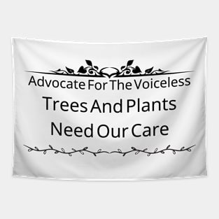 Advocate For The Voiceless; Trees And Plants Need Our Care Tapestry