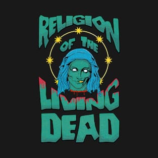 Religion Of The Living Dead T-Shirt