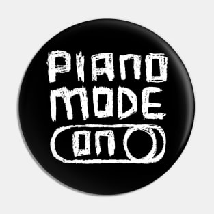Piano Mode ON for Pianist Pin