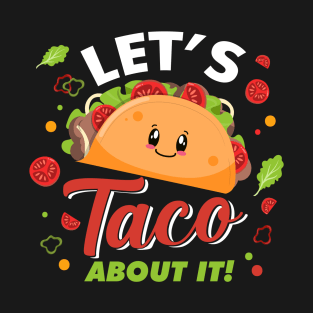 Let's Taco About It Tee T-Shirt