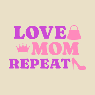 Love mom repeat mom T-Shirt