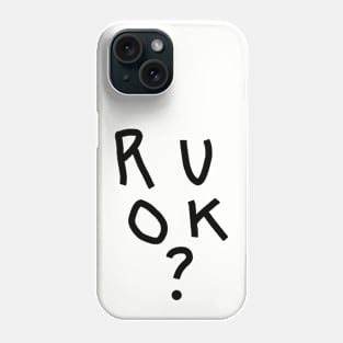 R U OK Phone Case