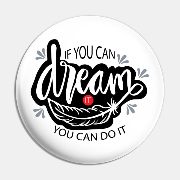 If you can dream it you can do it. Pin by Handini _Atmodiwiryo