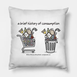 a brief history of consumption Pillow