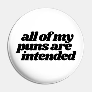 All of my puns are intended Pin