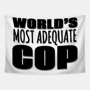 World's Most Adequate Cop Tapestry