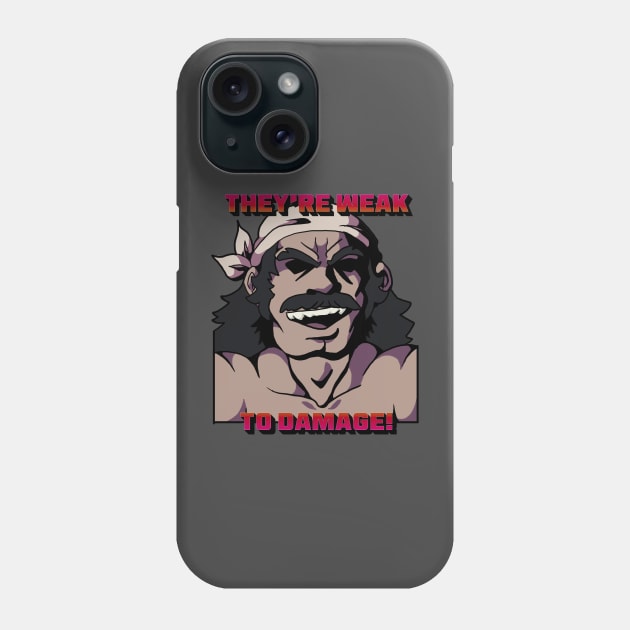 They're Weak to Damage Phone Case by BardRockCafe