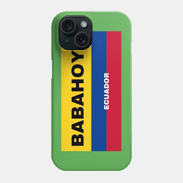 Babahoyo City in Ecuadorian Flag Colors Phone Case by aybe7elf
