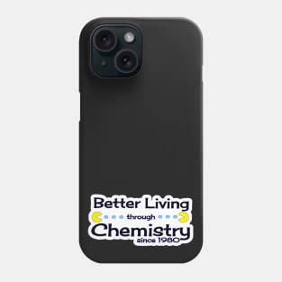 Better living through chemistry Phone Case