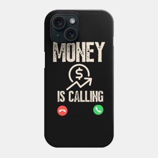 Money Is Calling And I Must Go Phone Screen Funny Cash Phone Case