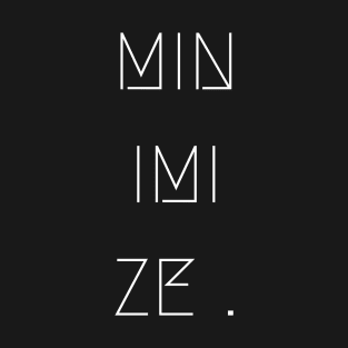 Minimize T-Shirt