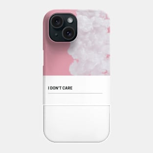 I don't care Phone Case