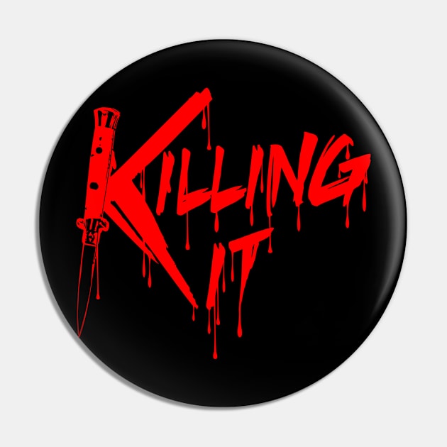 Killing It Pin by aografz