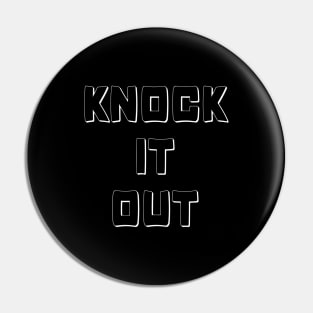 Knock It Out Pin