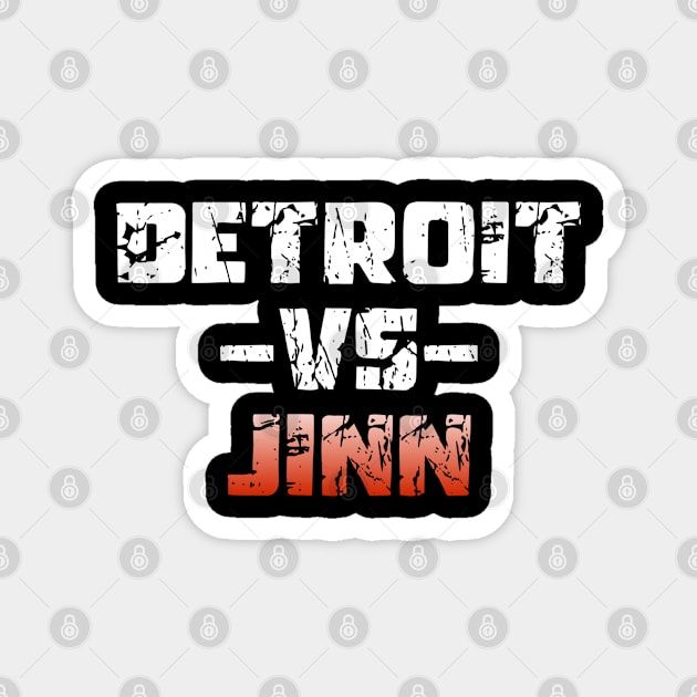 Funny Saying Detroit vs Jinn Magnet by Shopinno Shirts