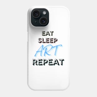 Eat sleep Art Phone Case