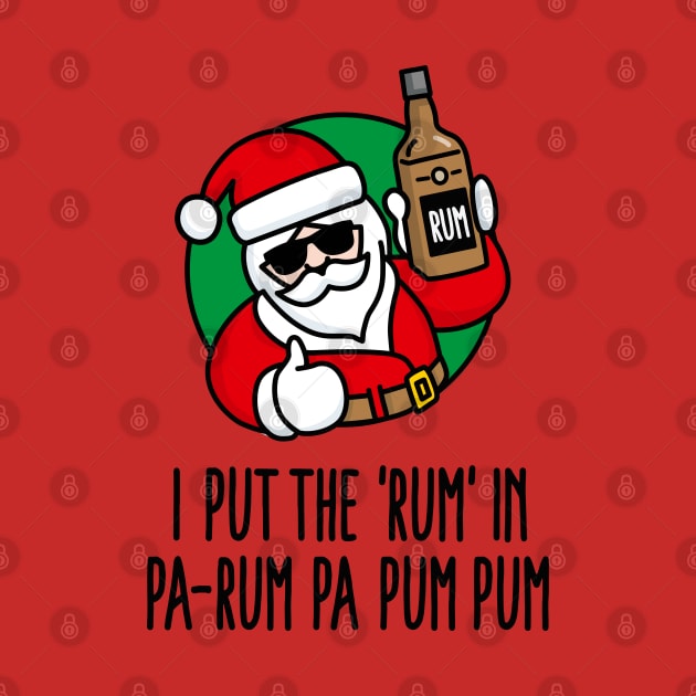 I put the Rum in Pa-Rum Pa Pum Funny Christmas pun ugly Christmas by LaundryFactory