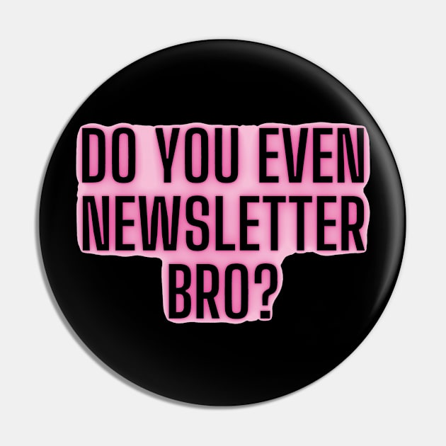 Do you even newsletter bro Pin by mdr design