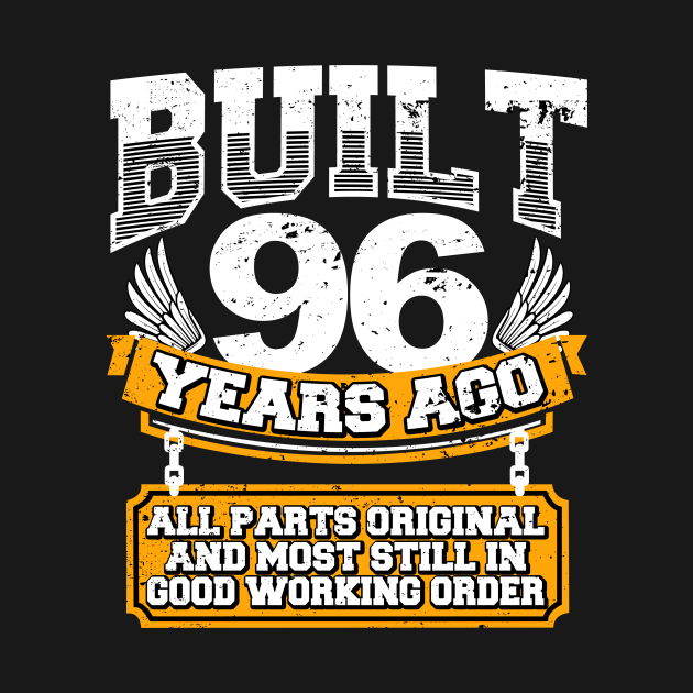 Funny 96th Birthday Shirt Vintage Built 96 Years Ago Joke Birthday
