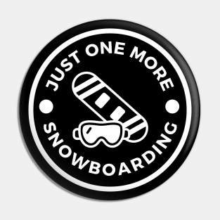 Just One More Snowboarding Pin