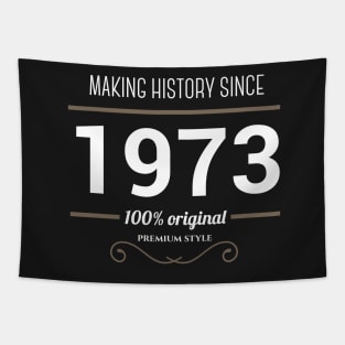 Making history since 1973 Tapestry