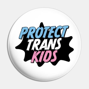 Protect Trans Kids Pin