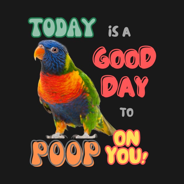 Rainbow lorikeet, Loriini bird, Parrot, Parakeet, Today is a good day to poop on you by TatianaLG