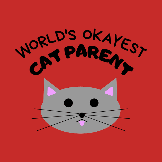 World's Okayest Cat Parent by elizabethtruedesigns