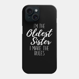 I Make The Rules Oldest Adult 3 Sisters Matching Phone Case