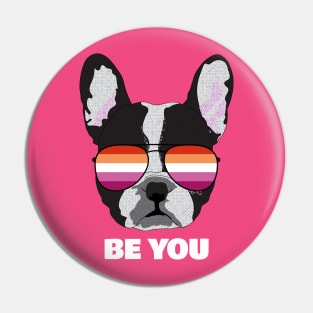 Funny Lesbian BE YOU - Boston Terrier Dog Lesbian Pride Flag Pin