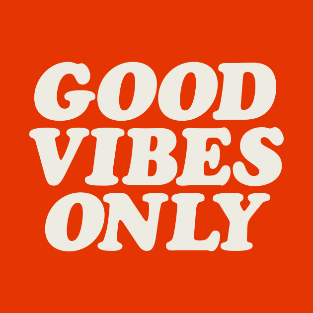 Good Vibes Only by MotivatedType