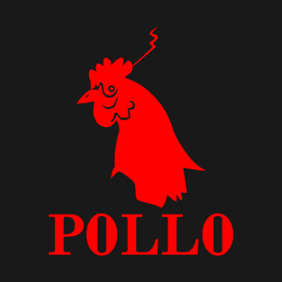 Pollo means Chicken T-Shirt